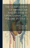 Composition Of Expired Air And Its Effects Upon Animal Life, Volume 29, Issue 3