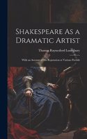 Shakespeare As a Dramatic Artist