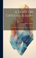 Tract On Crystallography