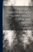 Trattato teorico-pratico di prospettiva di Eustachio Zanotti