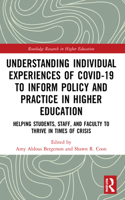 Understanding Individual Experiences of COVID-19 to Inform Policy and Practice in Higher Education