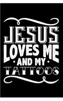 Jesus Loves Me and My Tattoos: Blank Lined Journal Notebook for Christian Tattoo Artists, Tattooed Men and Women