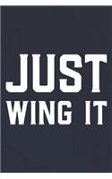 Just Wing It