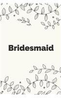 Bridesmaid Wedding Planner Notebook: The perfect bridesmaid gift or bridal party gift for taking notes, to-do lists, reminders and party planning.