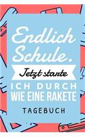 Endlich Schule! Jetzt Starte Ich Durch Wie Eine Rakete Tagebuch: A5 Notizbuch Punkteraster als Geschenk für Jungen - Schulanfang - Einschulung - Inhalt Schultüte - Schulbeginn - Hausaufgabenheft - Kalender