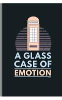 A glass case of emotion