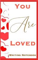 You Are Loved Writing Notebook