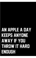An Apple A Day Keeps Anyone Away If You Throw It Hard Enough
