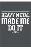 Heavy Metal Made Me Do It