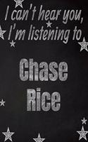 I can't hear you, I'm listening to Chase Rice creative writing lined notebook