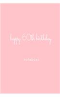 Happy 60th Birthday Notebook