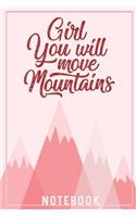Girl You Will Move Mountains Notebook