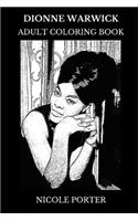 Dionne Warwick Adult Coloring Book: Grammy Award Winner and Pop Soul Legend, Musical Icon and Acclaimed Actress Inspired Adult Coloring Book