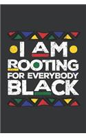 Notebook: I am Rooting for Everybody Black History Journal & Doodle Diary; 120 College Ruled Pages for Writing and Drawing - 6x9 in.
