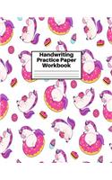 Handwriting Practice Paper Workbook: Cute Unicorn Matte Cover Large 8.5 x 11 Blank Lined Sheets Journal Notebook for Writing Improvement Exercises - Perfect for Preschool, Kindergarten,
