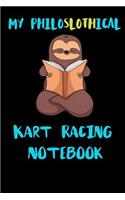My Philoslothical Kart Racing Notebook: Blank Lined Notebook Journal Gift Idea For (Lazy) Sloth Spirit Animal Lovers
