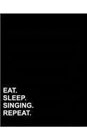 Eat Sleep Singing Repeat: Graph Paper Notebook: 1 cm Squares, Blank Graphing Paper with Borders