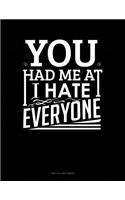 You Had Me At I Hate Everyone