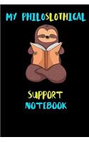 My Philoslothical Support Notebook: Blank Lined Notebook Journal Gift Idea For (Lazy) Sloth Spirit Animal Lovers