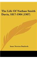 Life Of Nathan Smith Davis, 1817-1904 (1907)