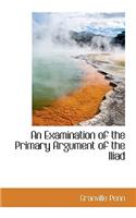 An Examination of the Primary Argument of the Iliad
