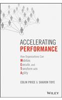 Accelerating Performance: How Organizations Can Mobilize, Execute, and Transform with Agility