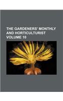 The Gardeners' Monthly and Horticulturist Volume 10: (English)