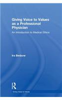 Giving Voice to Values as a Professional Physician: An Introduction to Medical Ethics