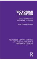 Victorian Painting: Essays and Reviews: Volume One 1832-1848