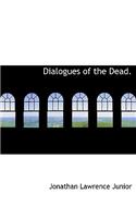 Dialogues of the Dead.