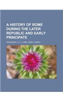 A History of Rome During the Later Republic and Early Principate: (English)