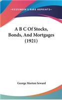 A B C of Stocks, Bonds, and Mortgages (1921)