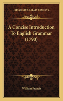 A Concise Introduction To English Grammar (1790)