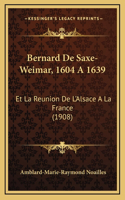 Bernard De Saxe-Weimar, 1604 A 1639