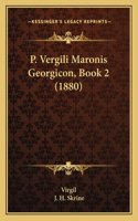 P. Vergili Maronis Georgicon, Book 2 (1880)