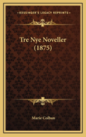 Tre Nye Noveller (1875)