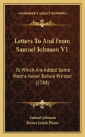 Letters To And From Samuel Johnson V1