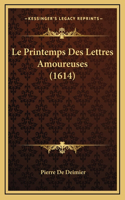 Le Printemps Des Lettres Amoureuses (1614)