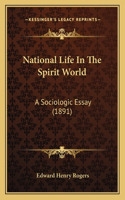 National Life In The Spirit World