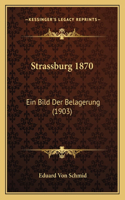 Strassburg 1870: Ein Bild Der Belagerung (1903)