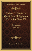 Chiose Di Dante Le Quali Fece El Figliuolo Co Le Sue Mani V2