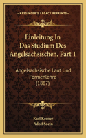 Einleitung In Das Studium Des Angelsachsischen, Part 1