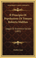 Il Principio Di Popolazione Di Tomaso Roberto Malthus: Saggio Di Economia Sociale (1895)(Italian)