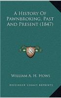 History Of Pawnbroking, Past And Present (1847)