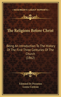 The Religions Before Christ