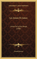 Les Arenes De Lutece: Arenes De La Rue Monge (1908)(French)