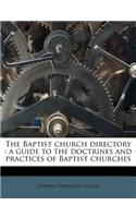 The Baptist Church Directory: A Guide to the Doctrines and Practices of Baptist Churches