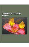 Combinatorial Game Theory: Angel Problem, Branching Factor, Bulgarian Solitaire, Chomp, Clobber, Col (Game), Cram (Game), Disjunctive Sum, Domine