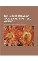 The Lucubrations of Isaac Bickerstaff, Esq Volume 1