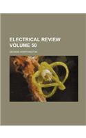 Electrical Review Volume 50